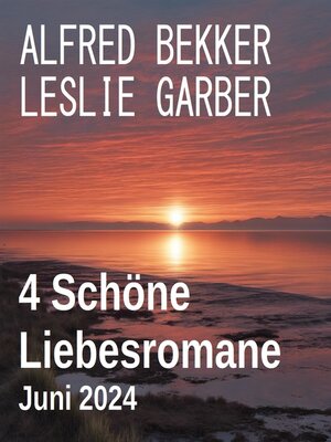 cover image of 4 Schöne Liebesromane Juni 2024